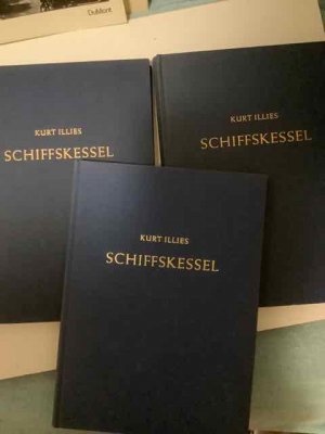 Schiffskessel : Band 1 ; Entwurf/ Band II 1Konstruktion / Band III Berechnung