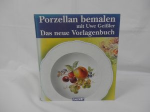 Porzellan bemalen mit Uwe Geißler, 2. Band - Das neue Vorlagenbuch