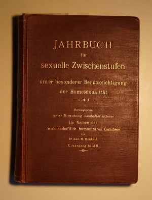 Jahrbuch für sexuelle Zwischenstufen mit besonderer Berücksichtigung der Homosexualität. V. [5.] Jahrgang, [2.] Band.