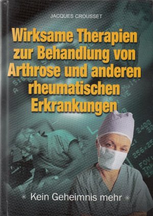 Wirksame Therapien zur Behandlung von Arthrose und anderen rheumatischen Erkrankungen. Kein Geheimnis mehr