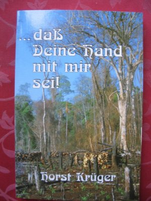 daß Deine Hand mit mir sei !