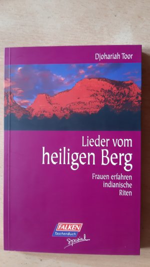 Lieder vom heiligen Berg Frauen erfahren indische Riten