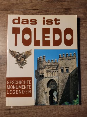 Das ist Toledo. Toledo, die Kaiserstadt