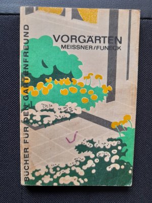 gebrauchtes Buch – Meissner/Funeck – Vorgärten - Bücher für den Gartenfreund