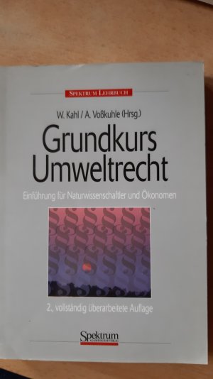 Grundkurs Umweltrecht Einführung für Naturwissenschaft und Ökonomen