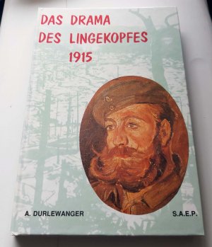 gebrauchtes Buch – A Durlewanger – Das Drama des Lingekopfes 1915 - Nach dem Operationsbericht von General Pouydraguin