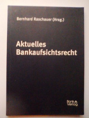 gebrauchtes Buch – Bernhard Raschauer – Aktuelles Bankaufsichtsrecht