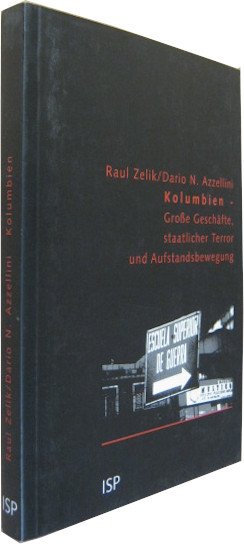 gebrauchtes Buch – Zelik, Raul / Azzellini – Kolumbien. Große Geschäfte, staatlicher Terror und Aufstandsbewegung.