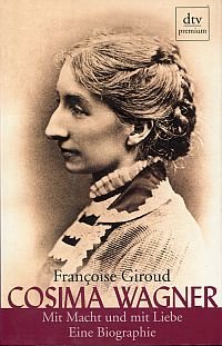 gebrauchtes Buch – Françoise Giroud – Cosima Wagner., Mit Macht und mit Liebe ; eine Biographie.