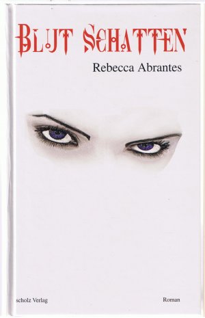 gebrauchtes Buch – Rebecca Abrantes – Blut Schatten