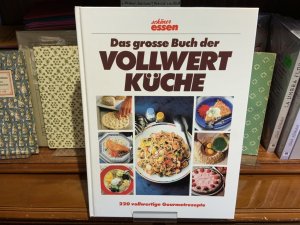 gebrauchtes Buch – Gisa v. Barsewisch – Das grosse Buch der Vollwertküche • 220 vollwertige Gourmetrezepte.