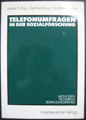 Telefonumfragen in der Sozialforschung - Methoden, Techniken, Befragungspraxis