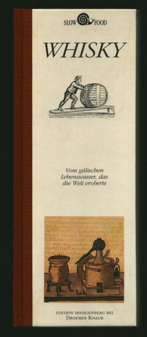 Whisky/Vom gälischen Lebenswasser, das die Welt eroberte