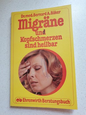 gebrauchtes Buch – Bäker, Bernard A – Migräne und Kopfschmerzen sind heilbar