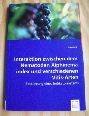 gebrauchtes Buch – Nina Feil – Interaktion zwischen dem Nematoden Xiphinema index und verschiedenen Vitis-Arten.