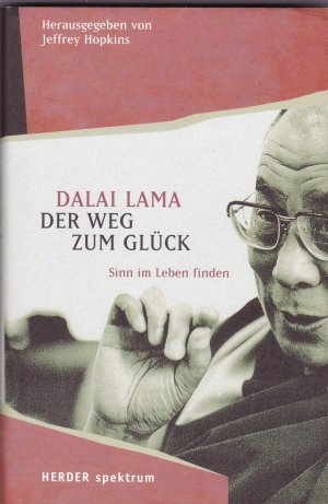 gebrauchtes Buch – Dalai , Hrsg. Von Jeffrey Hopkins – Dalai Lama - Der Weg zum Glück.: Sinn im Leben finden.