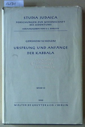 Ursprung und Anfänge der Kabbala. [= Studia Judaica. Forschungen zur Wissenschaft des Judentums, Bd. III]