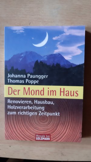 Der Mond im Haus - Renovieren, Hausbau, Holzverarbeitung zum richtigen Zeitpunkt