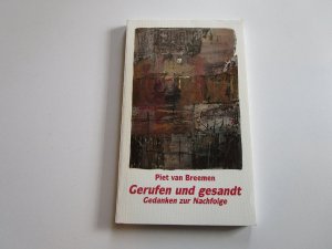 gebrauchtes Buch – Breemen, Piet van – Gerufen und gesandt