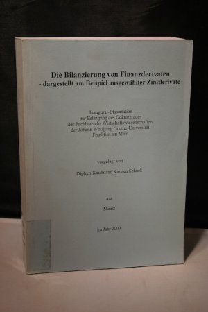 Die Bilanzierung von Finanzderivaten - dargestellt am Beispiel ausgewählter Zinsderivate