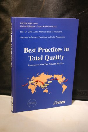 Best Practices in Total Quality. Experiences from East Asia and the USA