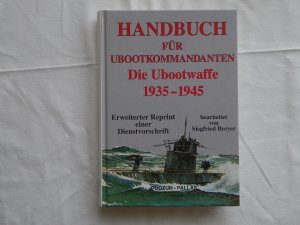 Handbuch für U-Boot-Kommandanten. Die U-Bootwaffe 1935-1945