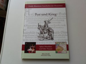 gebrauchtes Buch – Manfred Neugebauer – Große illustrierte Geschichte der Deutschen -  Pest und Krieg