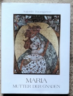 gebrauchtes Buch – Augustin Baumgartner – Maria, Mutter der Gnaden