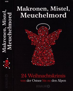 gebrauchtes Buch – WEIHNACHTEN***Almstädt, Eva; Strobel, Arno; Fuchs, Thomas; Burger, Wolfgang; Artmeier, Hilde; Seibold, Jürgen; Busch, Petra; Bagnol, Jean; Lorentz, Iny; Zeller, Franz; Jagusch, Rudi; Merchant, Judith; Trinkaus, Sabine; Keller, Ivonne; Haenni, Stefan; Zai, – WEIHNACHTEN*** Frank (Hrsg.) MAKRONEN*** MISTEL*** MEUCHELMORD*** 24 WEIHNACHTSKRIMIS VON DER OSTSEE BIS ZU DEN ALPEN*** Inhaltsliste innen im Angebot auf Scans*** Taschenbuch von 2018