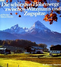 gebrauchtes Buch – Trenker, Luis und Helmut Dumler – Die schönsten Höhenwege zwischen Watzmann und Zugspitze. Luis Trenker ; Helmut Dumler