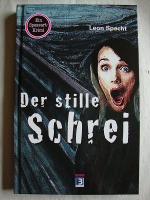 Der stille Schrei - Ein Spessart-Krimi (signiert)