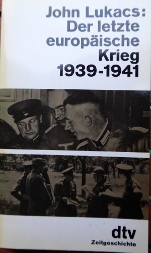 Der letzte europäische Krieg 1939 - 1941.