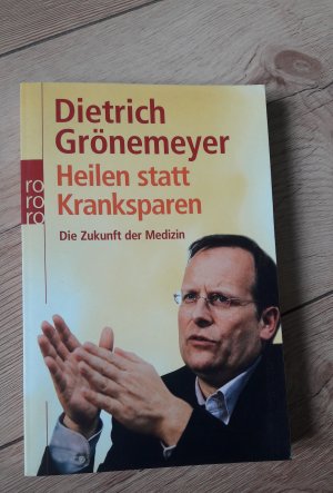 gebrauchtes Buch – Dietrich Grönemeyer – Heilen statt Kranksparen