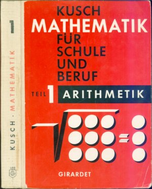 Mathematik für Schule und Beruf. Teil 1: Artithmetik: Algebra, Reihenlehre, Nomographie