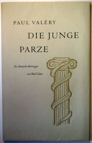 Valery, Paul: Die junge Parze. Ins Deutsche übertragen von Paul Celan. Deutsche EA.