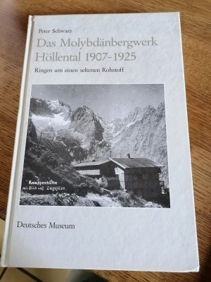 gebrauchtes Buch – Das Molybdänbergwerk Höllental bei Grainau, Landkreis Garmisch-Partenkirchen 1907-1925