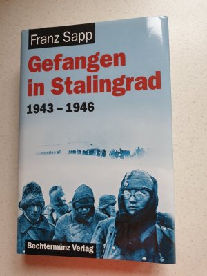 Gefangen in Stalingrad. 1943 - 1946.