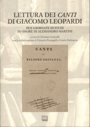 Lettura dei «Canti» di Giacomo Leopardi. Due giornate di studi in onore di Alessandro Martini