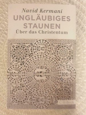 Ungläubiges Staunen über das Christentum