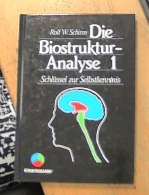 Die Biostrukturanalyse 1 - Schlüssel zur Selbsterkenntnis