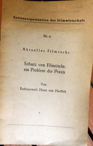 Aktuelles Filmrecht Bd.6 - Schutz von Filmtiteln: Ein Problem der Praxis