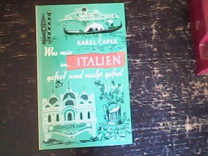 Was mir in Italien gefiel und nicht gefiel.