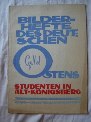 Studenten in Alt-Königsberg Bilderhefte des deutschen Ostens, hrsg. von Heinrich Wolff Zum Hundertjährigen Stiftungsfeste des Corps Masovia 14.Juni 1830 […]