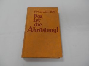 Das ist die Abrüstung. Der Hohn der Abrüstungsartikel von Versailles