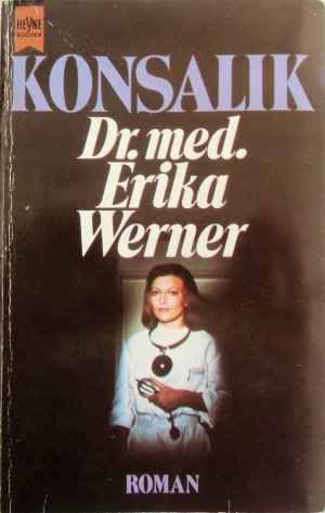 gebrauchtes Buch – Heinz G. Konsalik – Dr. med. Erika Werner