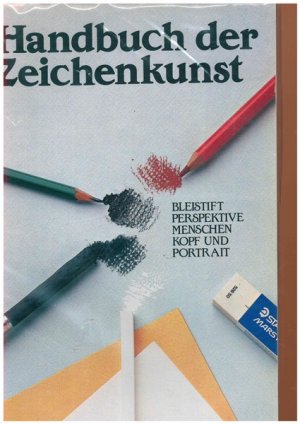 Handbuch der Zeichenkunst. Bleistift, Perspektive, Menschen, Kopf und Portrait.