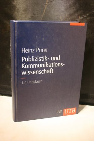 Publizistik- und Kommunikationswissenschaft. Ein Handbuch