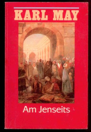 gebrauchtes Buch – Karl May – Am Jenseits. Karl May in 74 Bänden Band 19 gebrauchtes Buch – Karl May – Am Jenseits. Karl May in 74 Bänden Band 19