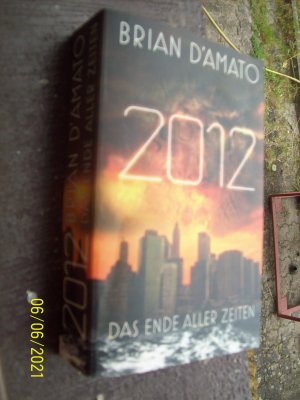 gebrauchtes Buch – D'Amato, Brian – 2012: Das Ende aller Zeiten