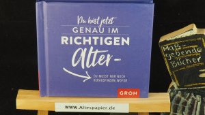 Du bist jetzt genau im richtigen Alter - du musst nur noch herausfinden wofür.